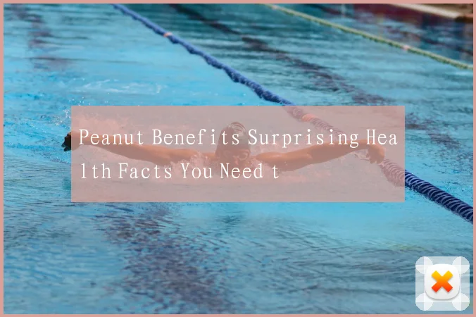 Peanut Benefits Surprising Health Facts You Need t